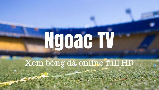 Ngoac TV truc tiep tran dau tai Ngoac.tv hinh 1