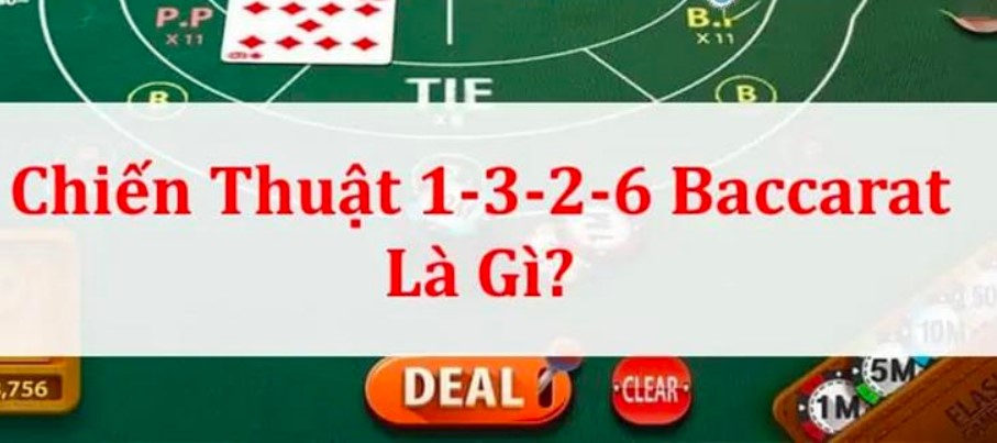 Tong quan chien thuat 1-3-2-6 trong Baccarat
